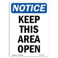 Signmission OSHA Notice Sign, Keep This Area Open, 18in X 12in Rigid Plastic, 12" W, 18" L, Portrait OS-NS-P-1218-V-13872